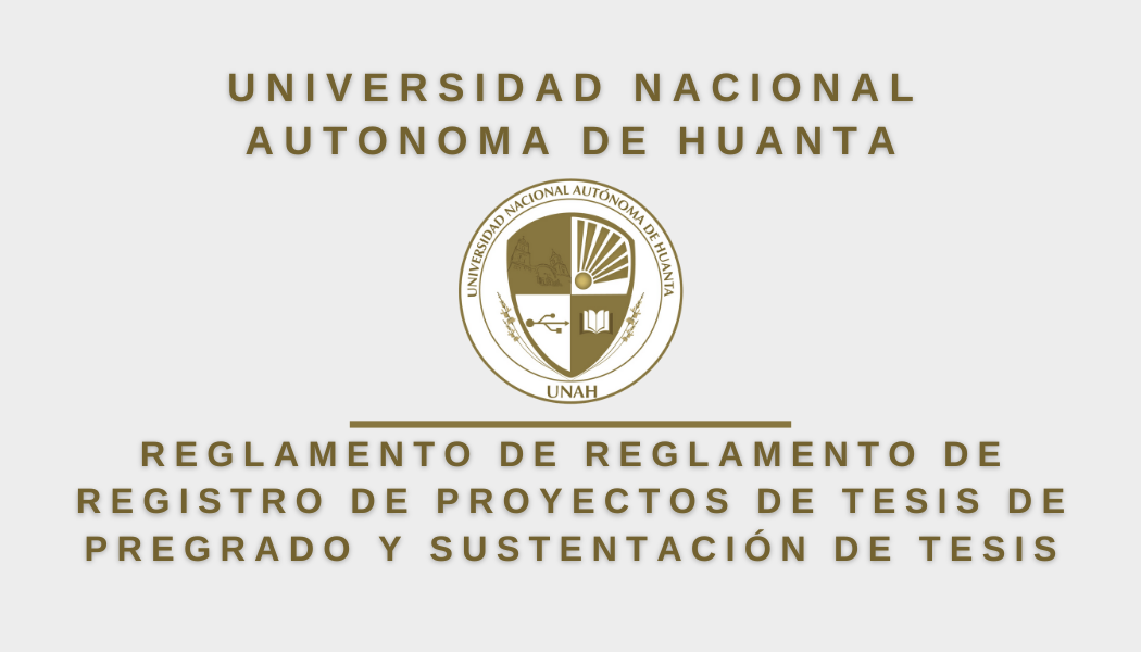 REGLAMENTO DE REGISTRO DE PROYECTOS DE TESIS DE PREGRADO Y SUSTENTACIÓN DE TESIS