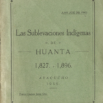 Las Sublevaciones Indígenas de Huanta (1827–1896)